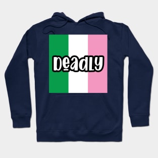 Deadly || Newfoundland and Labrador || Gifts || Souvenirs Hoodie